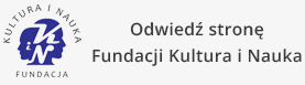 Fundacja Kultura i Nauka – odwiedź stronę
